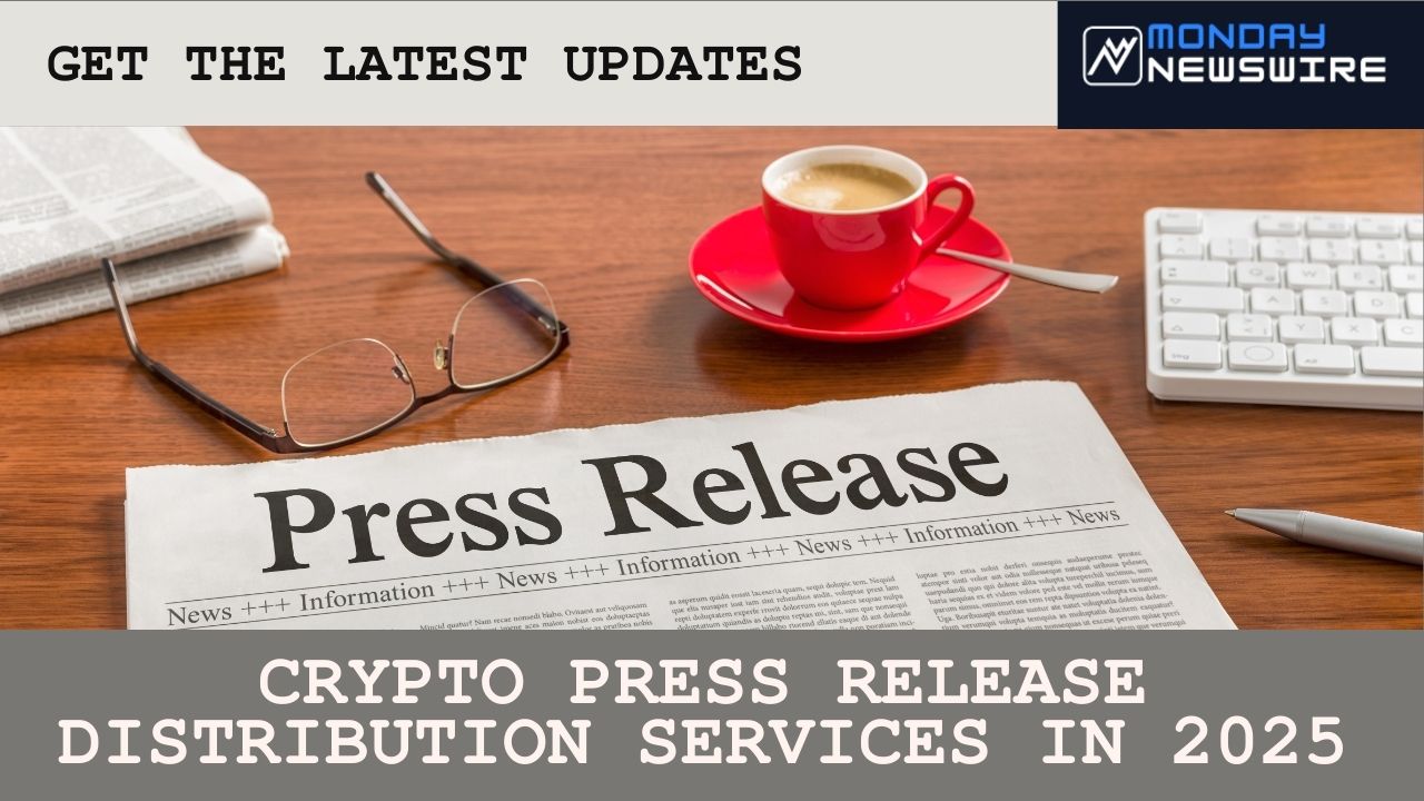 Best Crypto Press Release Distribution Services in 2025